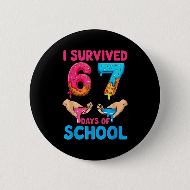 I Survived 67 Days Of School Teachers Students 6 7 Knapp (Framsida)