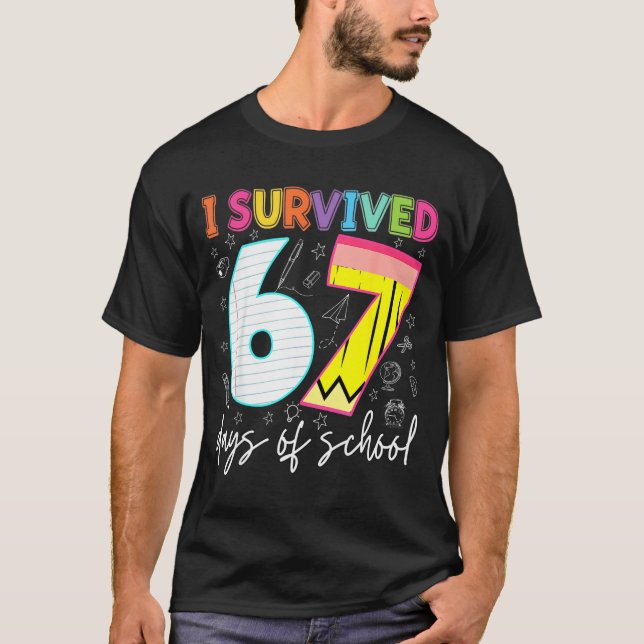 I Survived 67 Days Of School Teachers Students Fun T Shirt (Framsida)