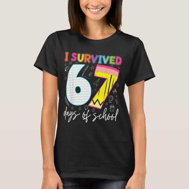 I Survived 67 Days Of School Teachers Students Fun T Shirt (Framsida)