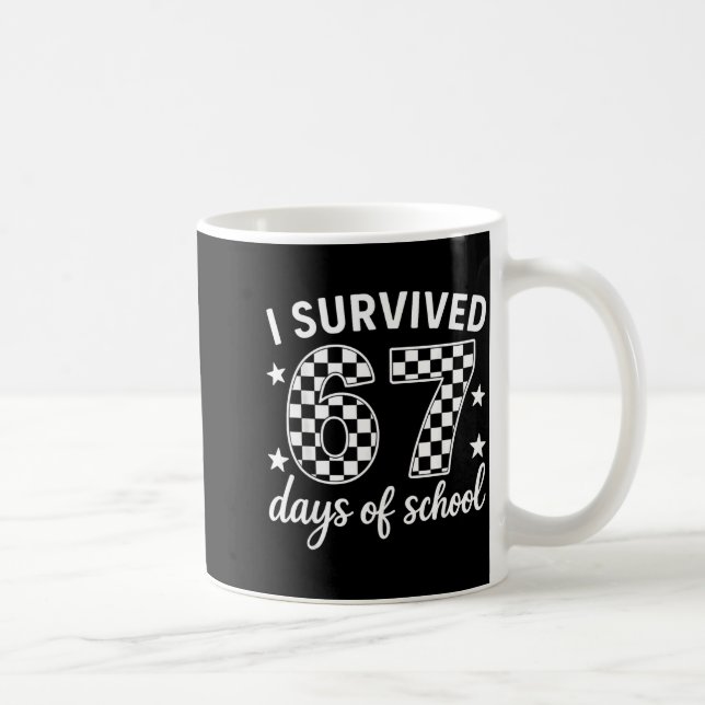 I Survived 67 Days Of School Teachers Students  Kaffemugg (Höger)