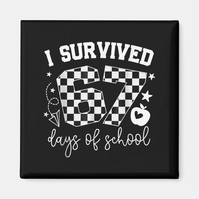 I Survived 67 Days Of School Teachers Students Six Magnet (Framsidan)