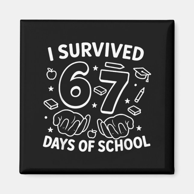 I Survived 67 Days Of School Teachers Students Six Magnet (Framsidan)