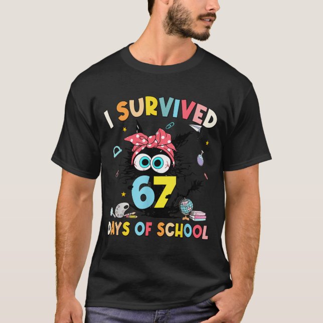 I Survived 67 Days Of School Teachers Students Six T Shirt (Framsida)
