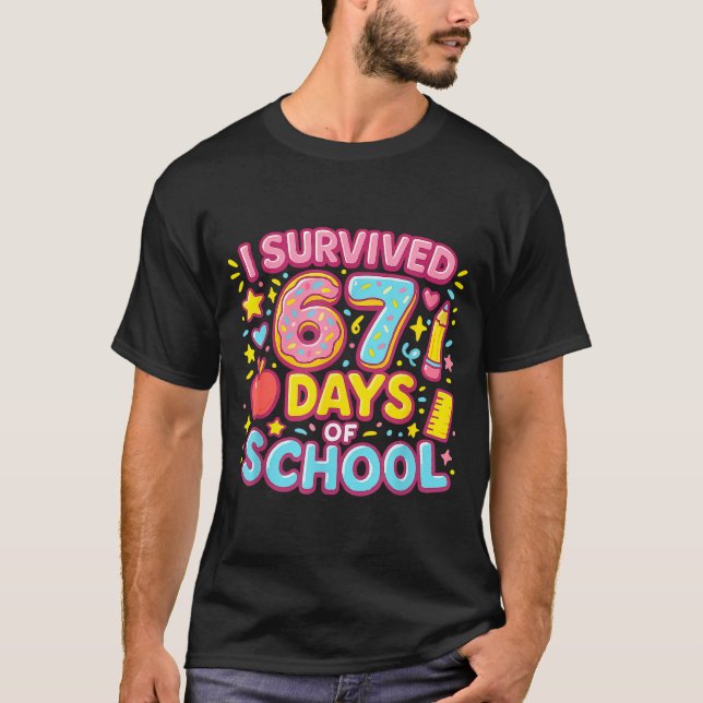 I Survived 67 Days Of School Teachers Students  T Shirt (Framsida)