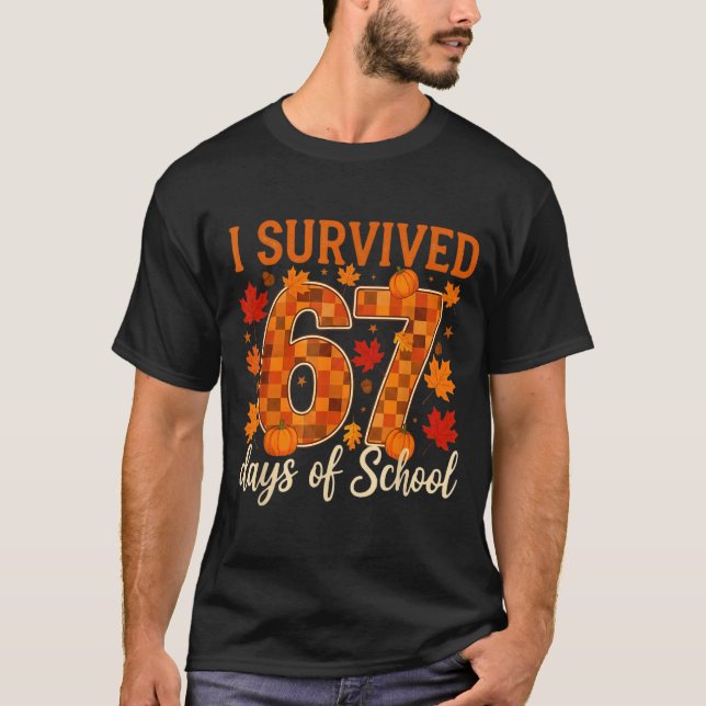 I Survived 67 Days Of School Thanksgiving Funny 6  T Shirt (Framsida)