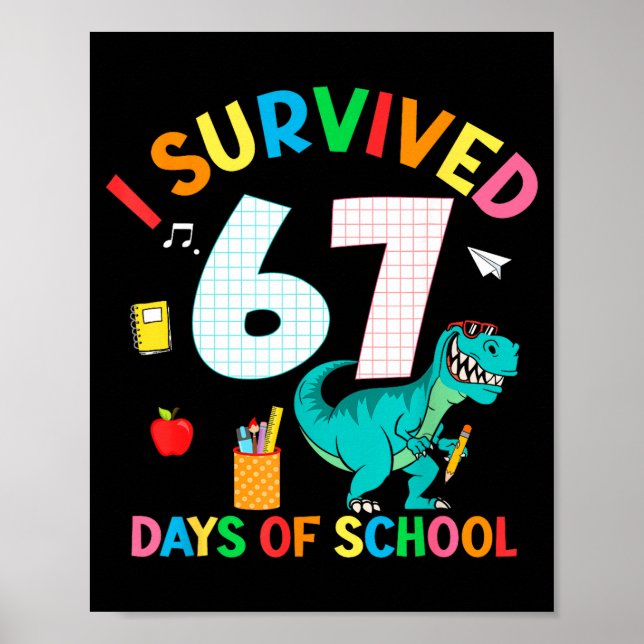 I Survived 67 Days Of School Trex Funny 67 Teacher Poster (Framsidan)