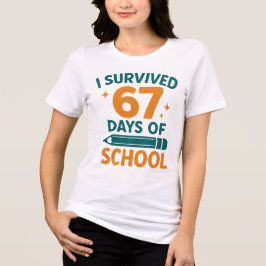 I Survived 67 Days School Funny Meme T Shirt