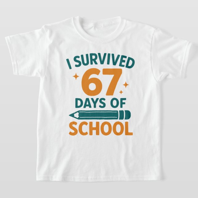 I Survived 67 Days School Funny Meme T Shirt (Laydown)