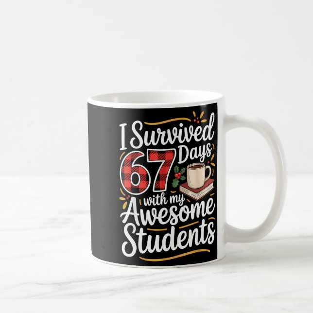 I Survived 67 Days With My Awesome Student Teacher Kaffemugg (Höger)