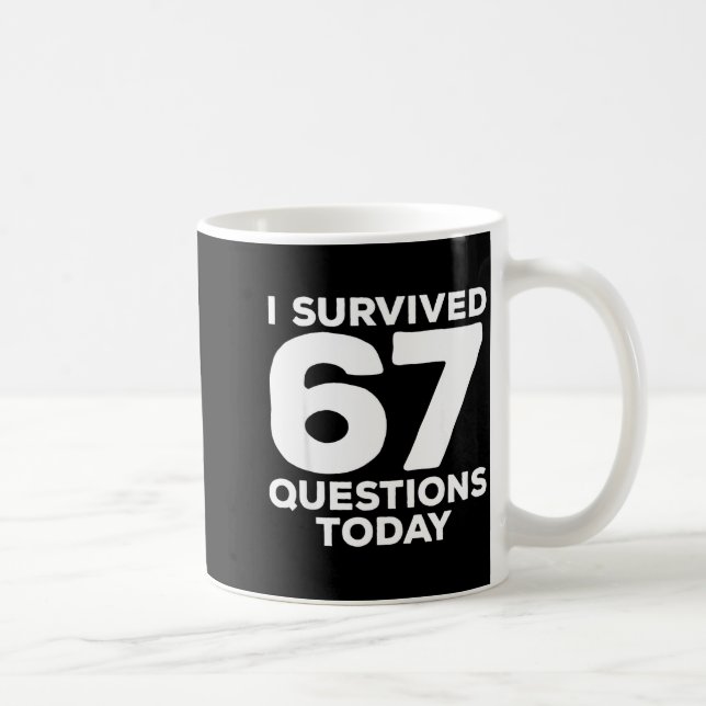I Survived 67 Questions Today Funny Teacher Six Se Kaffemugg (Höger)