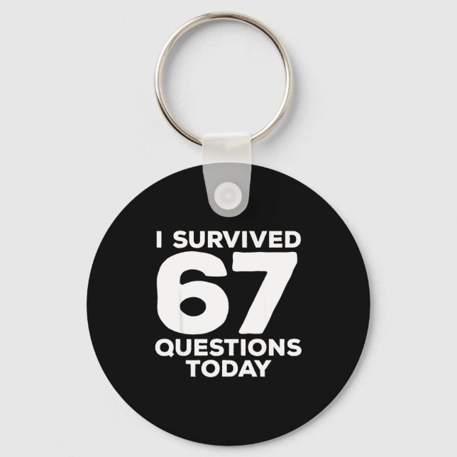 I Survived 67 Questions Today Funny Teacher Six Se Nyckelring (Framsida)