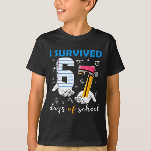 I Survived 67 Six Seven Days Of School Teacher Han T Shirt (Framsida)
