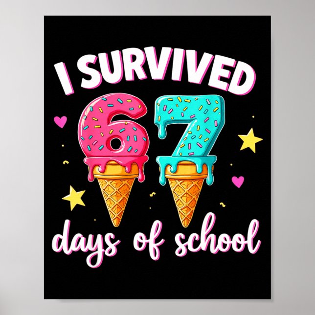 I Survived 67th Days School Drip Ice Cream Funny 6 Poster (Framsidan)