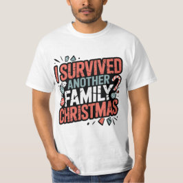 I Survived Another Family Christmas Shirt T