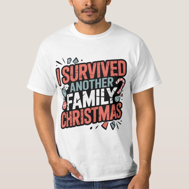 I Survived Another Family Christmas Shirt T Shirt (Framsida)