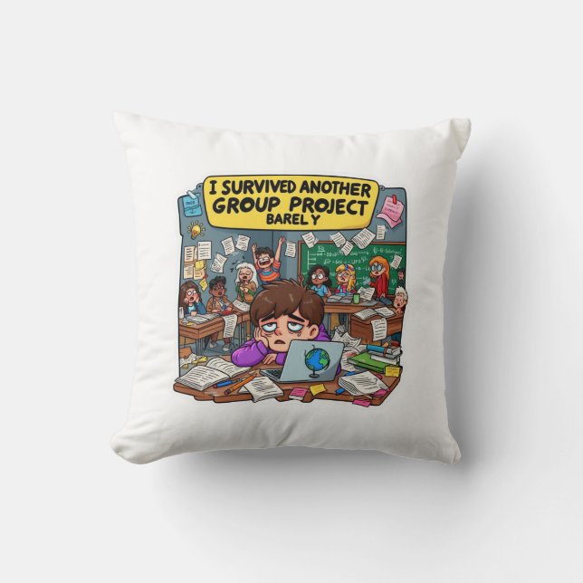 I Survived Another Group Project Barely – Funny  Kudde (Framsida)