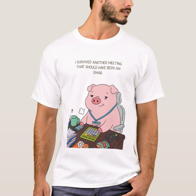 I Survived Another Meeting T Shirt (Framsida)