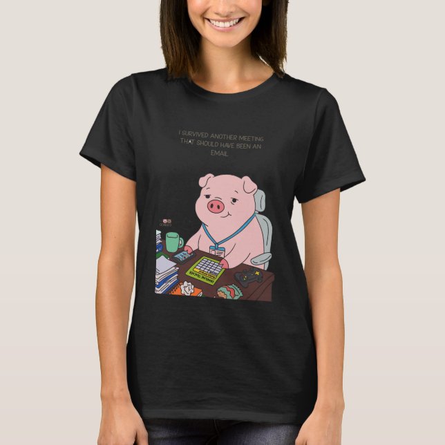 I Survived Another Meeting T Shirt (Framsida)
