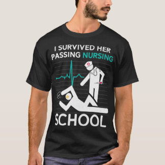I Survived Her Passing Nursing School Graduation F T Shirt