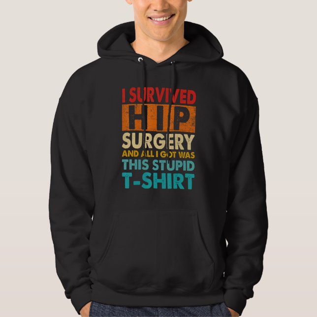 I Survived Hip Replacement Surgery Quotes Hoodie (Framsida)
