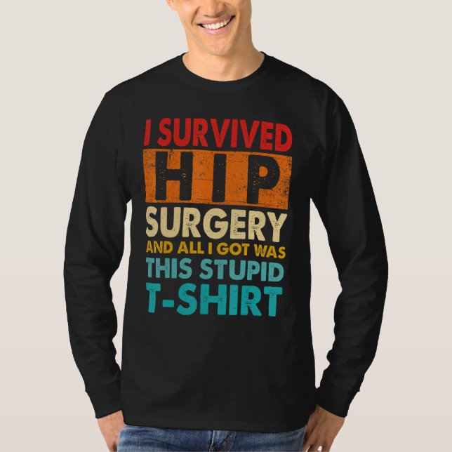 I Survived Hip Replacement Surgery Quotes T Shirt (Framsida)