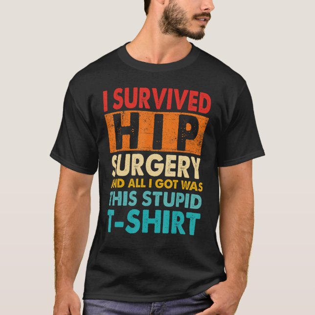 I Survived Hip Replacement Surgery Quotes T Shirt (Framsida)
