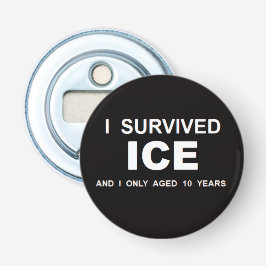 I Survived ICE Flasköppnare