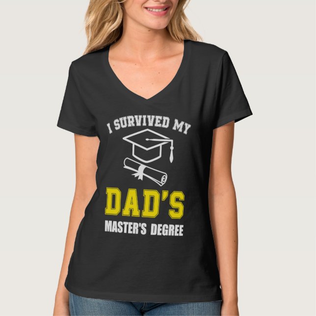 i survived my dads masters degree graduate mastere t shirt (Framsida)