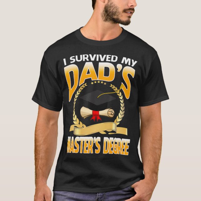 I Survived My Dads Masters Degree Happy Senior  T Shirt (Framsida)