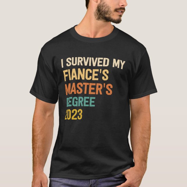 i survived my fiances masters degree graduation 20 t shirt (Framsida)
