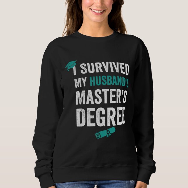 I Survived my husband s master s degre T Shirt (Framsida)