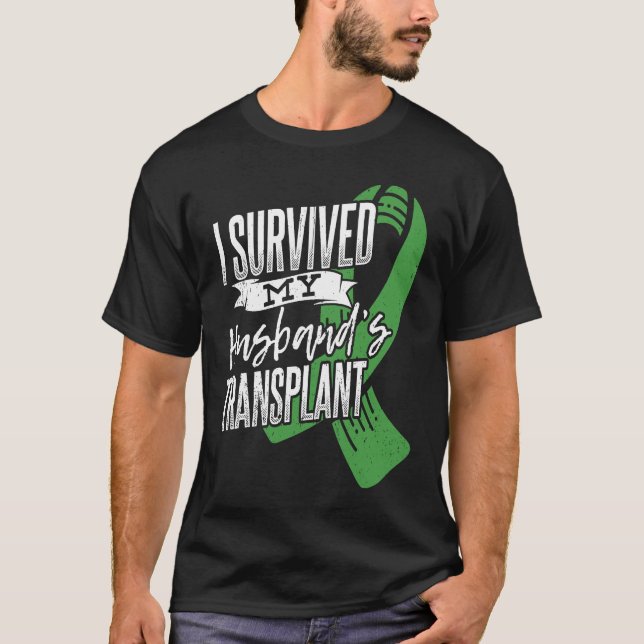 I survived my husband transplant Organ Donor T Shirt (Framsida)