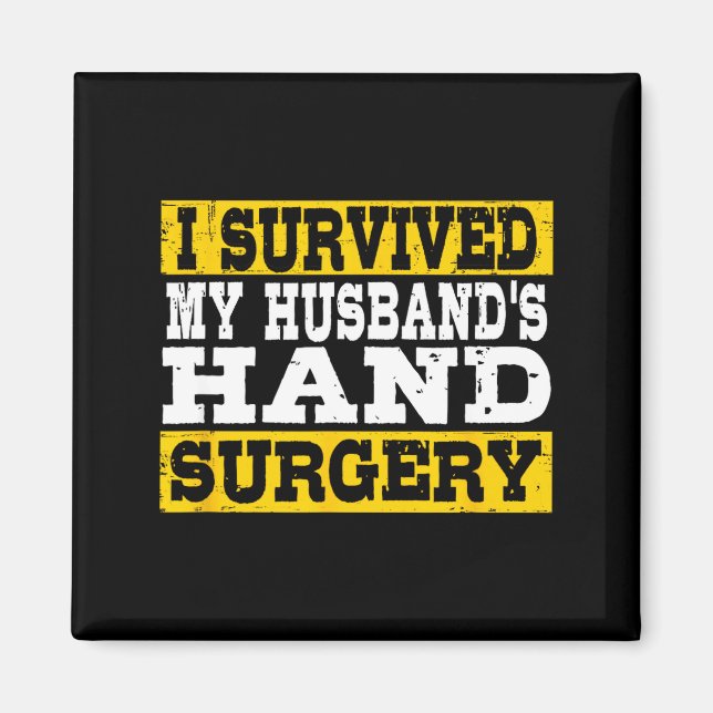 I Survived My Husband's Hand Surgery Funny Recover Magnet (Framsidan)