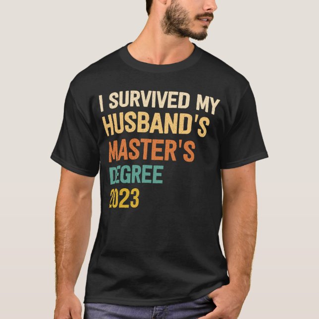 i survived my husbands masters degree graduation 2 t shirt (Framsida)