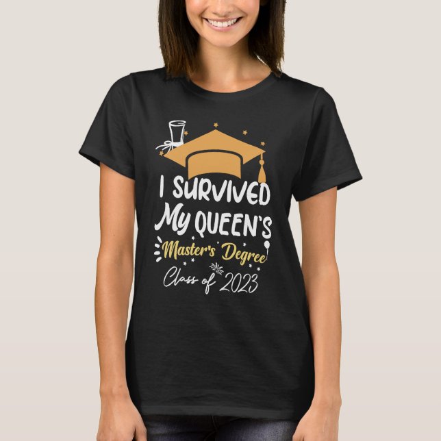 I Survived My Queen's Master's Degree Graduation 2 T Shirt (Framsida)