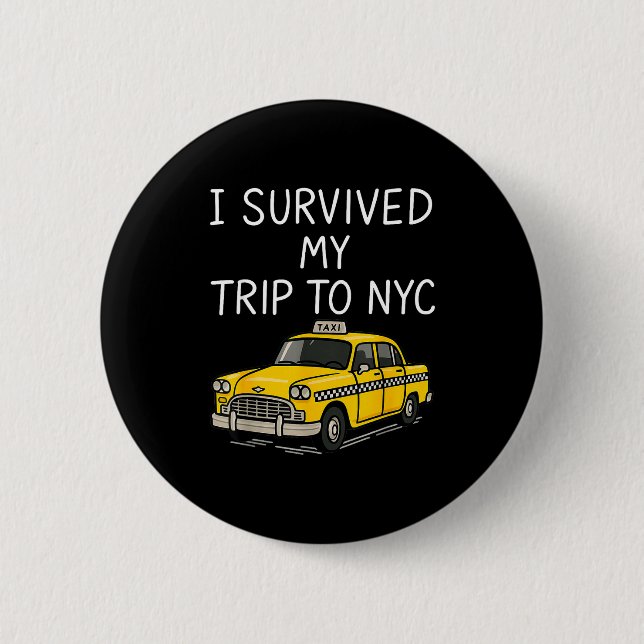 I Survived My Trip To Nyc Funny New York City Taxi Knapp (Framsida)