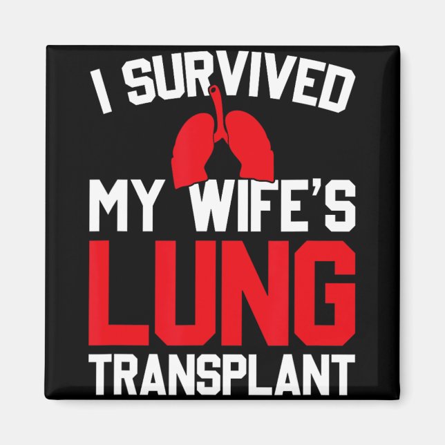 I Survived My Wife's Lung Transplant, New Lung  Magnet (Framsidan)