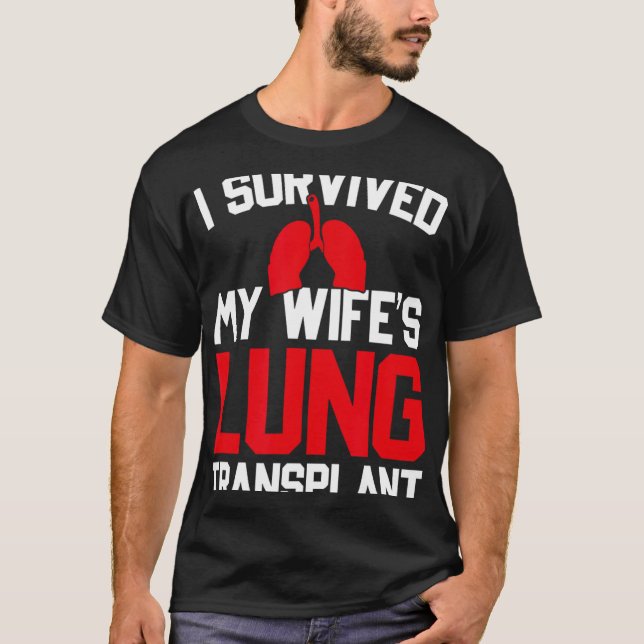 I Survived My Wife's Lung Transplant, New Lung  T Shirt (Framsida)