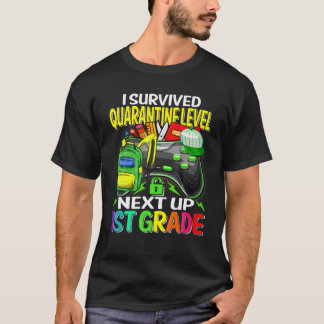 I Survived Quarantine Next Up 1St Grade Game Back T Shirt