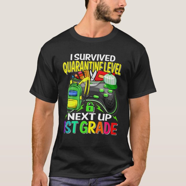 I Survived Quarantine Next Up 1St Grade Game Back T Shirt (Framsida)