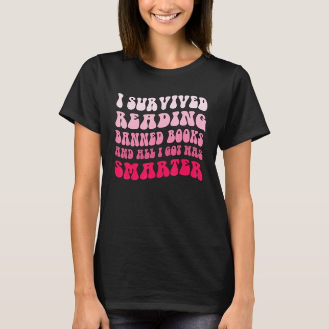 I Survived Reading Banned Books And All I Got Was  T Shirt (Framsida)