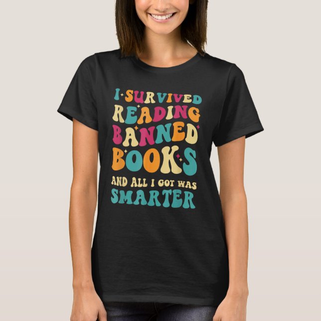 I Survived Reading Banned Books And All I Got Was  T Shirt (Framsida)