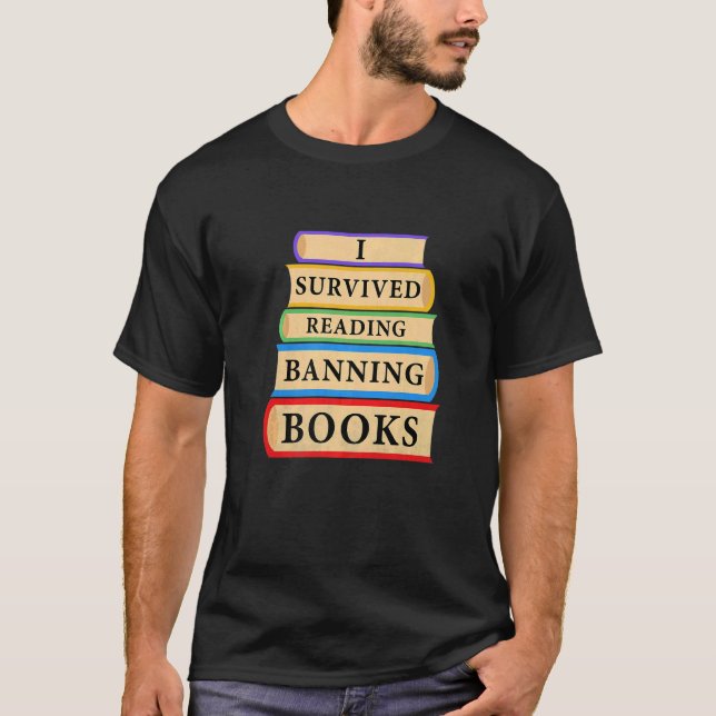 I Survived Reading Banned Books Book  Bookaholic T Shirt (Framsida)
