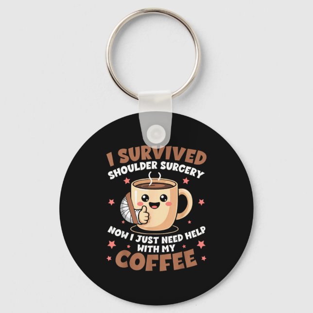 I Survived Shoulder Surgery Funny Coffee Lover Men Nyckelring (Framsida)