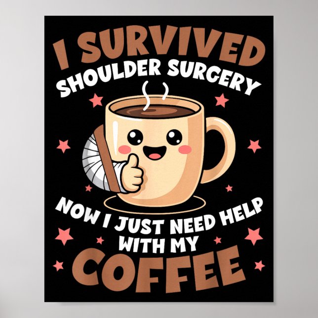 I Survived Shoulder Surgery Funny Coffee Lover Men Poster (Framsidan)