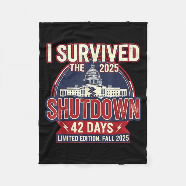 I Survived The 2025 Shutdown Funny Litical Quote  Fleecefilt (Framsidan)