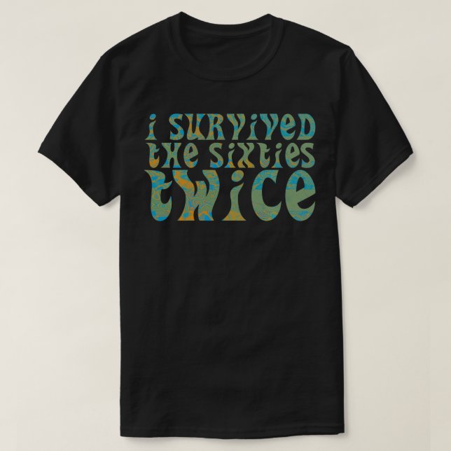 I Survived The 60's Twice  70th Birthday  T Shirt (Design framsida)