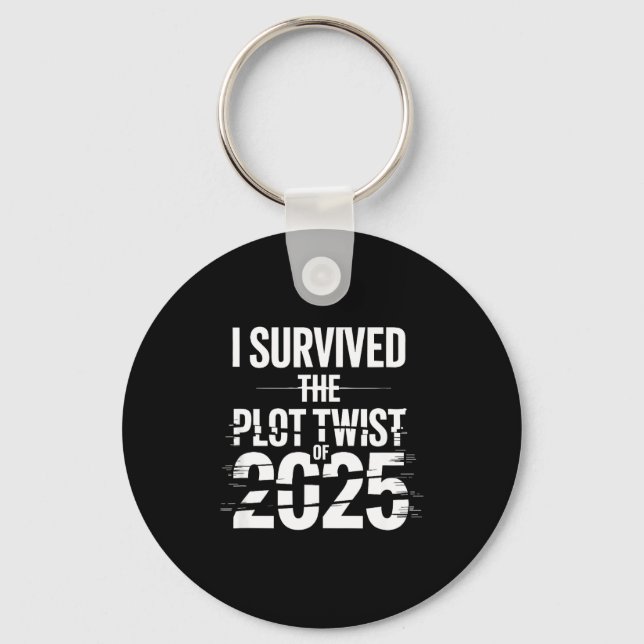 I Survived The Plot Twist Of 2025 Funny 2026 New Y Nyckelring (Framsida)