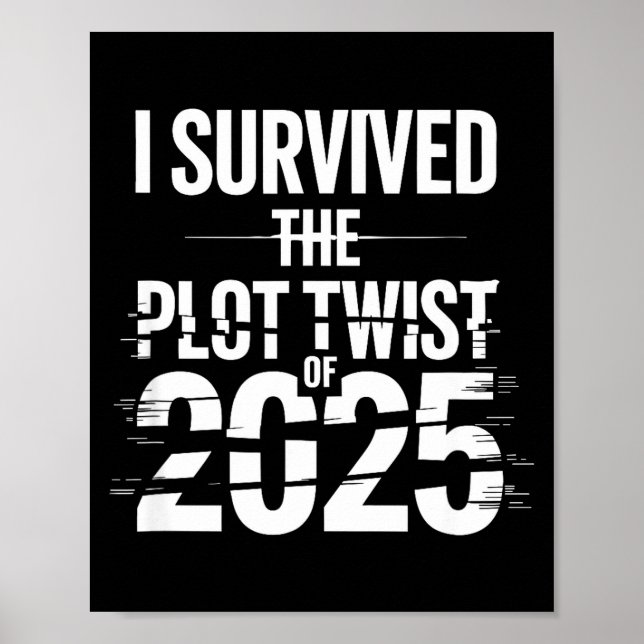 I Survived The Plot Twist Of 2025 Funny 2026 New Y Poster (Framsidan)