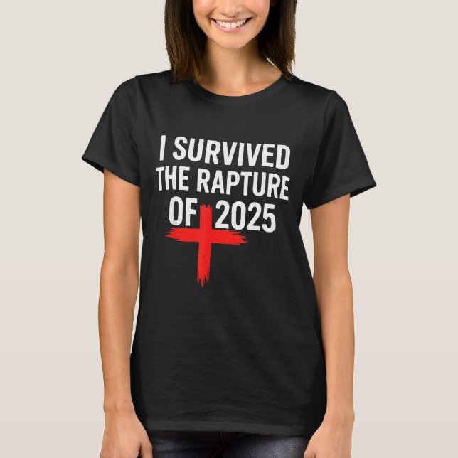 I Survived The Rapture Of 2025  T Shirt (Framsida)